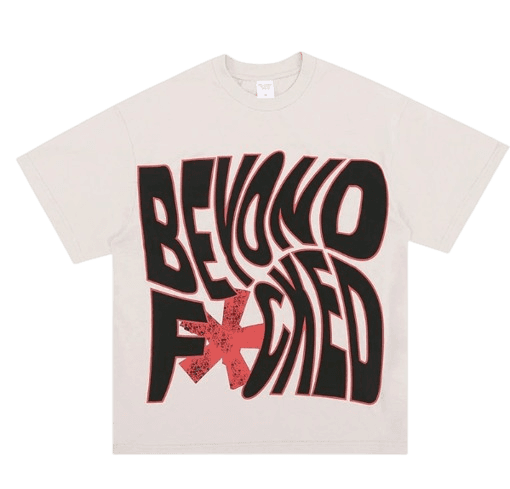 Beyond F*cked T-Shirt (2 Colorways)